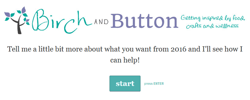 Let me know how I can help you make 2016 an awesomely creative one by filling out a quick 6 question survey! (From BirchAndButton.com)