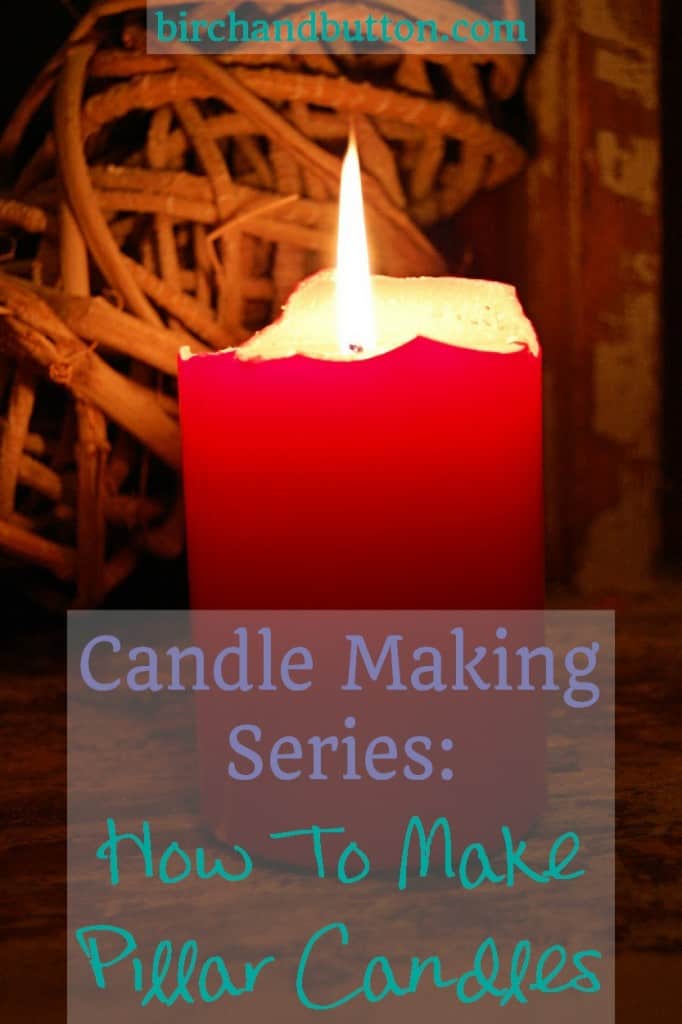 Candle Making Series: How To Make Pillar Candles - Birch And Button