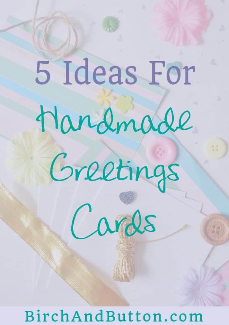 5 Ideas For Handmade Greetings Cards Birch And Button