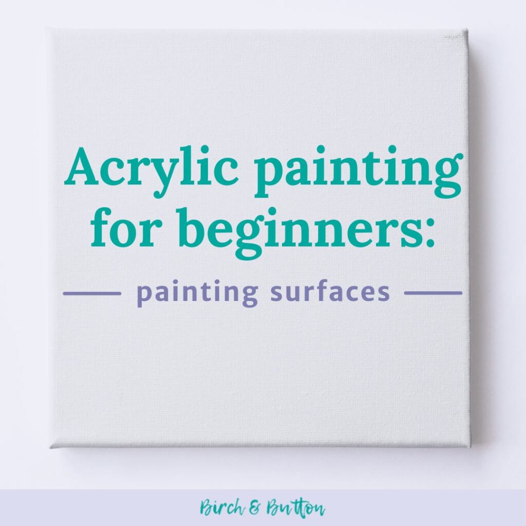 Surfaces for acrylic painting Birch And Button