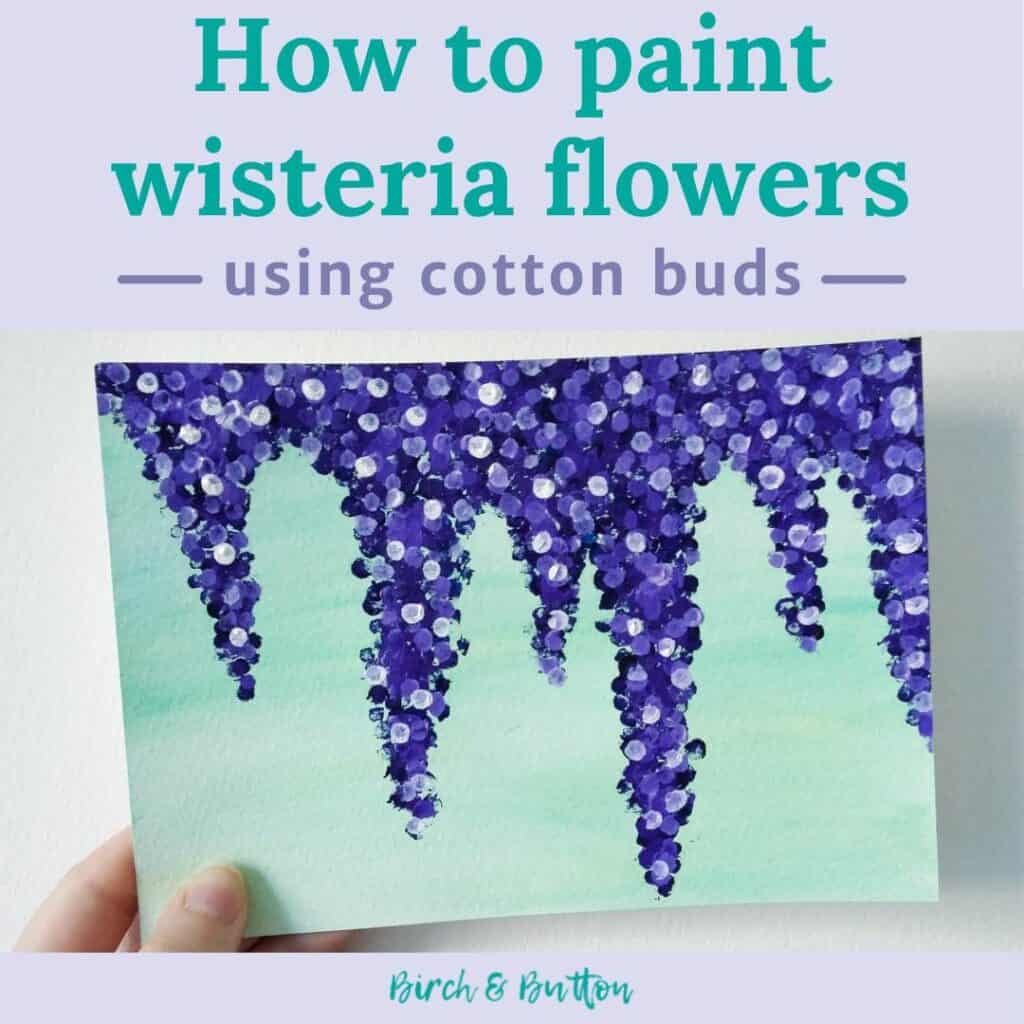 How to paint wisteria using cotton buds [step-by-step tutorial]