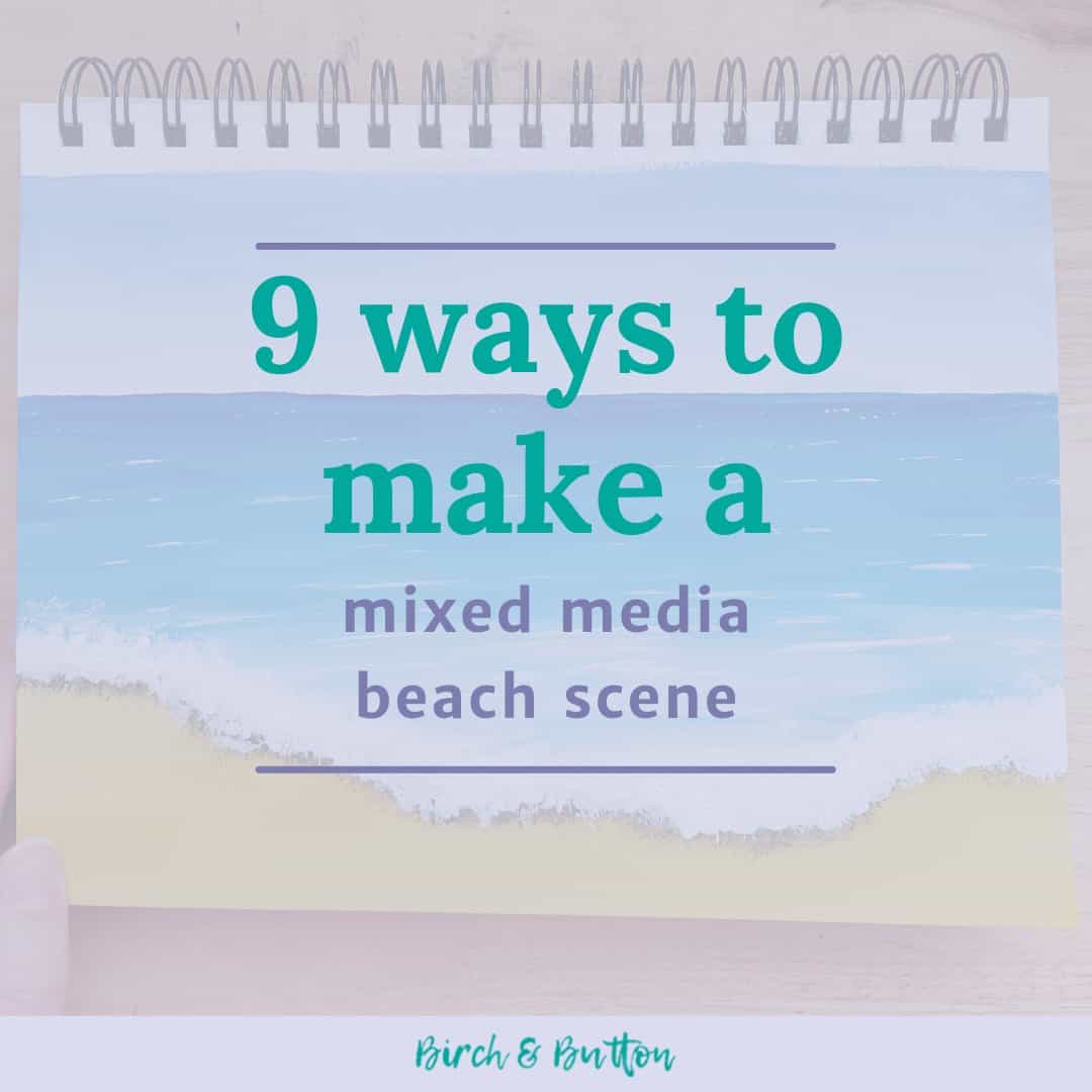 how to make a mixed media beach scene: 9 techniques